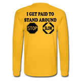 I Get Paid To Stand Around (Flagger) Men's Long Sleeve T-Shirt - gold