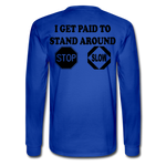 I Get Paid To Stand Around (Flagger) Men's Long Sleeve T-Shirt - royal blue