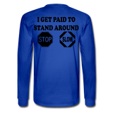 I Get Paid To Stand Around (Flagger) Men's Long Sleeve T-Shirt - royal blue