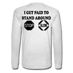 I Get Paid To Stand Around (Flagger) Men's Long Sleeve T-Shirt - light heather gray