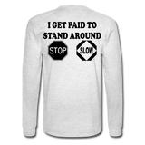 I Get Paid To Stand Around (Flagger) Men's Long Sleeve T-Shirt - light heather gray